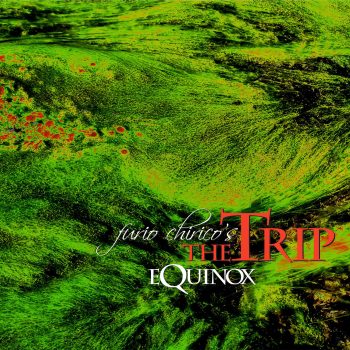 FURIO CHIRICO’S THE TRIP - Equinox Cd +DVD